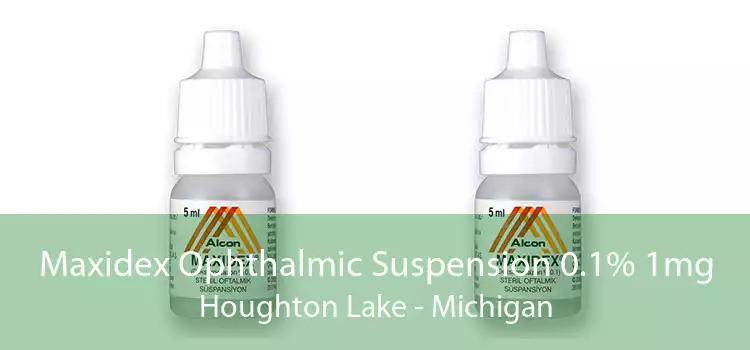 Maxidex Ophthalmic Suspension 0.1% 1mg Houghton Lake - Michigan