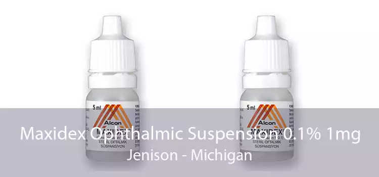Maxidex Ophthalmic Suspension 0.1% 1mg Jenison - Michigan