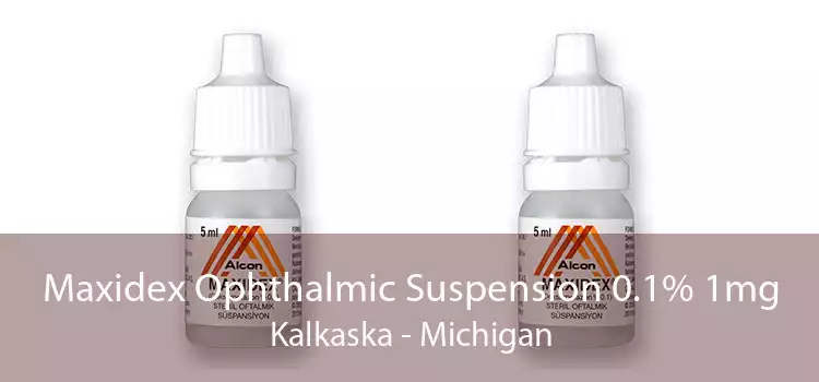 Maxidex Ophthalmic Suspension 0.1% 1mg Kalkaska - Michigan