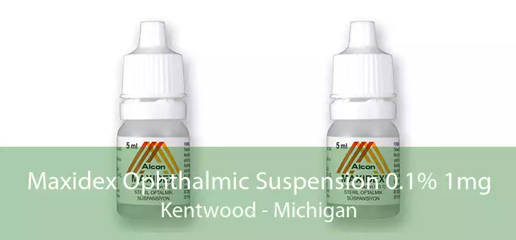 Maxidex Ophthalmic Suspension 0.1% 1mg Kentwood - Michigan