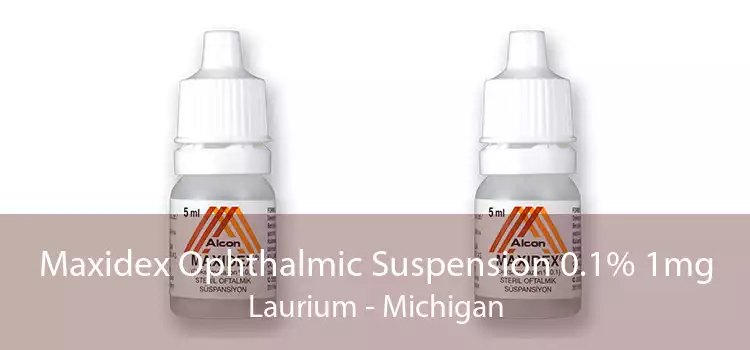 Maxidex Ophthalmic Suspension 0.1% 1mg Laurium - Michigan