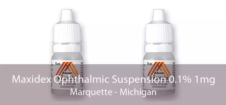 Maxidex Ophthalmic Suspension 0.1% 1mg Marquette - Michigan