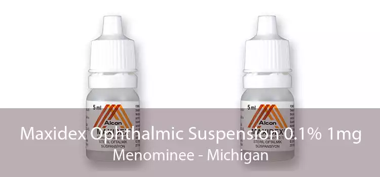 Maxidex Ophthalmic Suspension 0.1% 1mg Menominee - Michigan