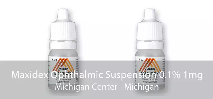 Maxidex Ophthalmic Suspension 0.1% 1mg Michigan Center - Michigan
