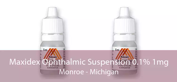 Maxidex Ophthalmic Suspension 0.1% 1mg Monroe - Michigan