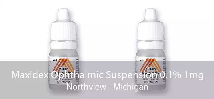 Maxidex Ophthalmic Suspension 0.1% 1mg Northview - Michigan