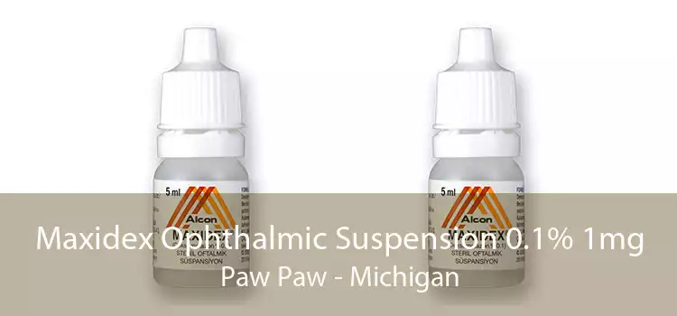 Maxidex Ophthalmic Suspension 0.1% 1mg Paw Paw - Michigan