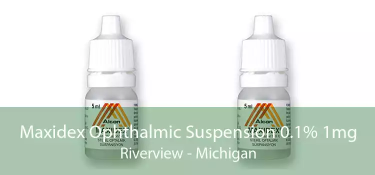 Maxidex Ophthalmic Suspension 0.1% 1mg Riverview - Michigan