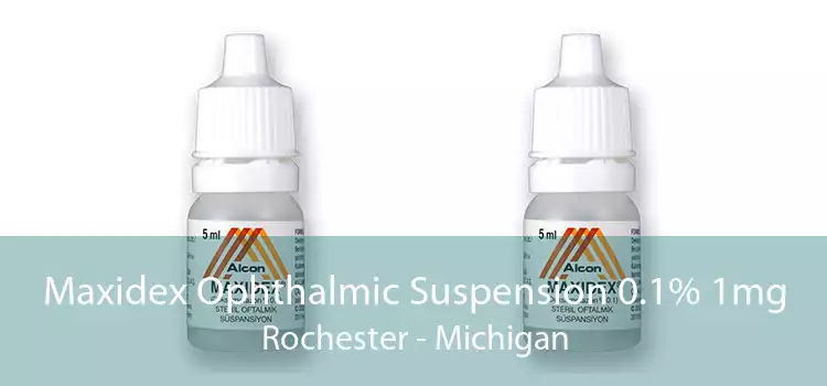 Maxidex Ophthalmic Suspension 0.1% 1mg Rochester - Michigan