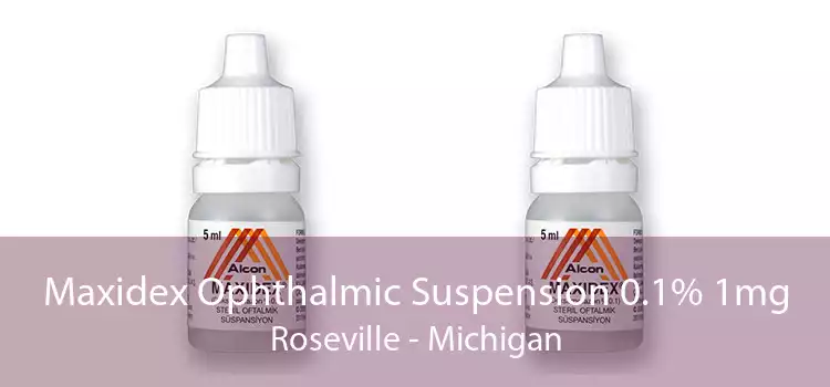 Maxidex Ophthalmic Suspension 0.1% 1mg Roseville - Michigan