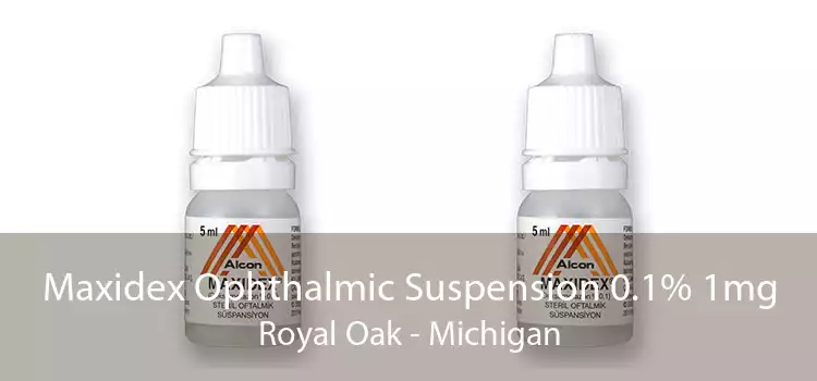 Maxidex Ophthalmic Suspension 0.1% 1mg Royal Oak - Michigan