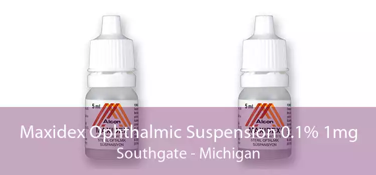 Maxidex Ophthalmic Suspension 0.1% 1mg Southgate - Michigan