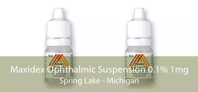 Maxidex Ophthalmic Suspension 0.1% 1mg Spring Lake - Michigan