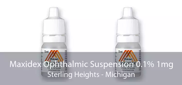 Maxidex Ophthalmic Suspension 0.1% 1mg Sterling Heights - Michigan