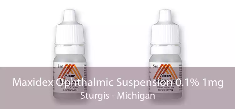 Maxidex Ophthalmic Suspension 0.1% 1mg Sturgis - Michigan