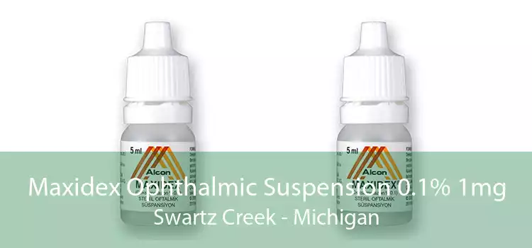 Maxidex Ophthalmic Suspension 0.1% 1mg Swartz Creek - Michigan