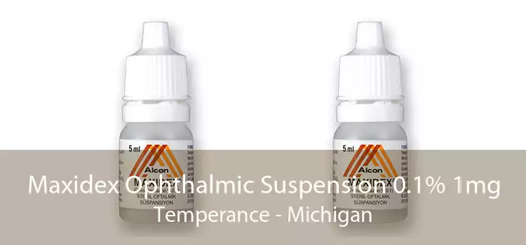 Maxidex Ophthalmic Suspension 0.1% 1mg Temperance - Michigan