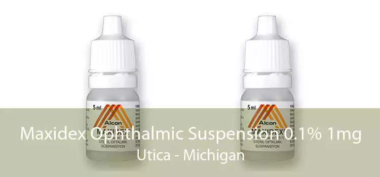 Maxidex Ophthalmic Suspension 0.1% 1mg Utica - Michigan