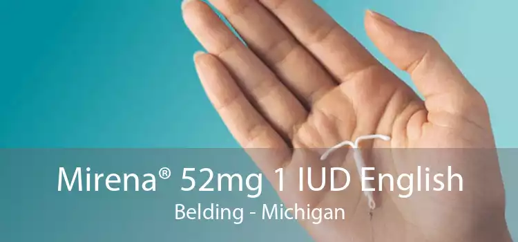 Mirena® 52mg 1 IUD English Belding - Michigan