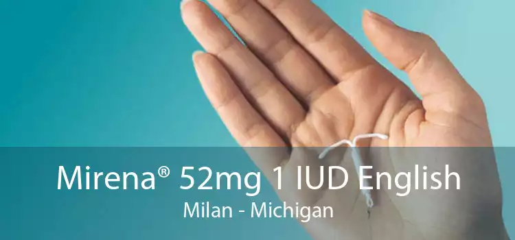 Mirena® 52mg 1 IUD English Milan - Michigan