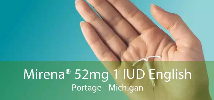 Mirena® 52mg 1 IUD English Portage - Michigan
