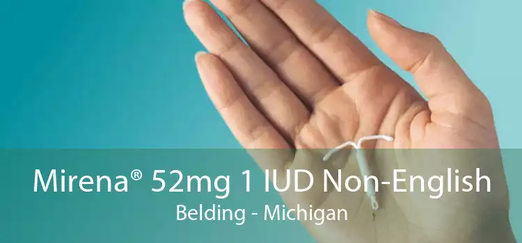 Mirena® 52mg 1 IUD Non-English Belding - Michigan