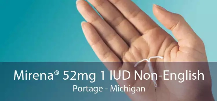 Mirena® 52mg 1 IUD Non-English Portage - Michigan