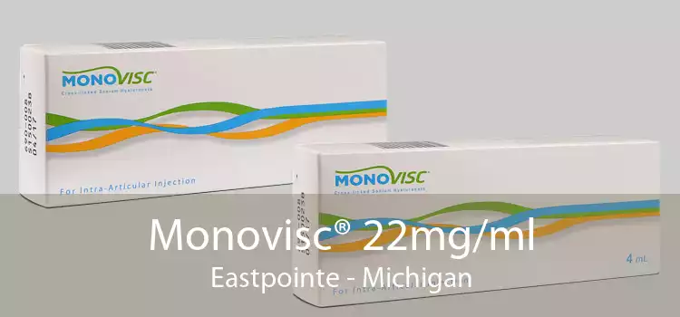 Monovisc® 22mg/ml Eastpointe - Michigan