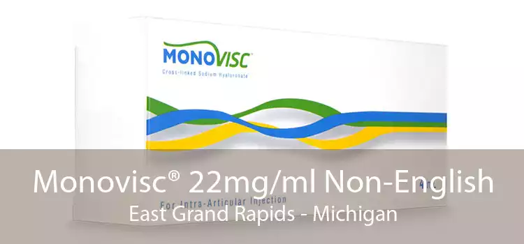 Monovisc® 22mg/ml Non-English East Grand Rapids - Michigan