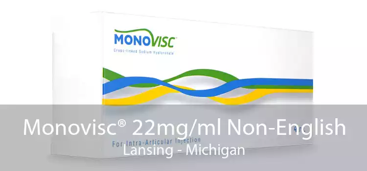 Monovisc® 22mg/ml Non-English Lansing - Michigan