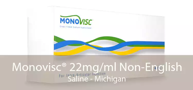 Monovisc® 22mg/ml Non-English Saline - Michigan