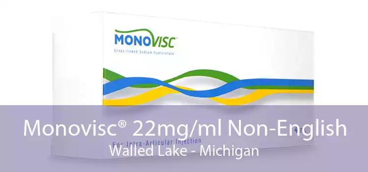 Monovisc® 22mg/ml Non-English Walled Lake - Michigan