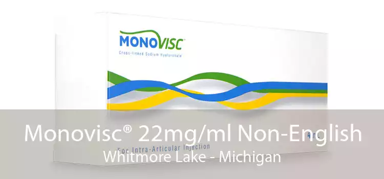 Monovisc® 22mg/ml Non-English Whitmore Lake - Michigan