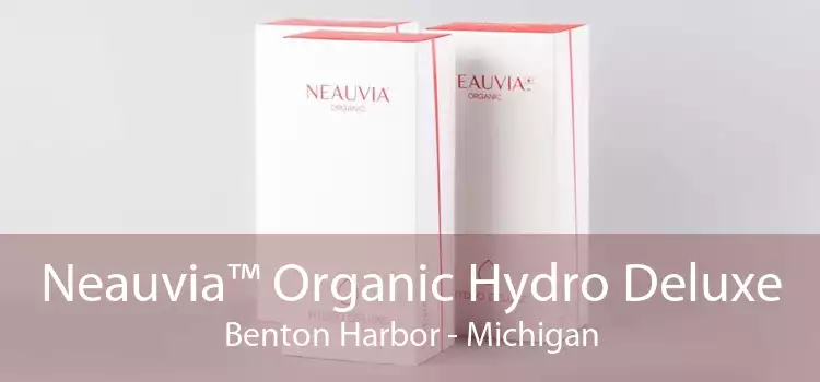 Neauvia™ Organic Hydro Deluxe Benton Harbor - Michigan