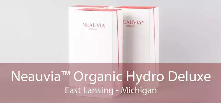 Neauvia™ Organic Hydro Deluxe East Lansing - Michigan