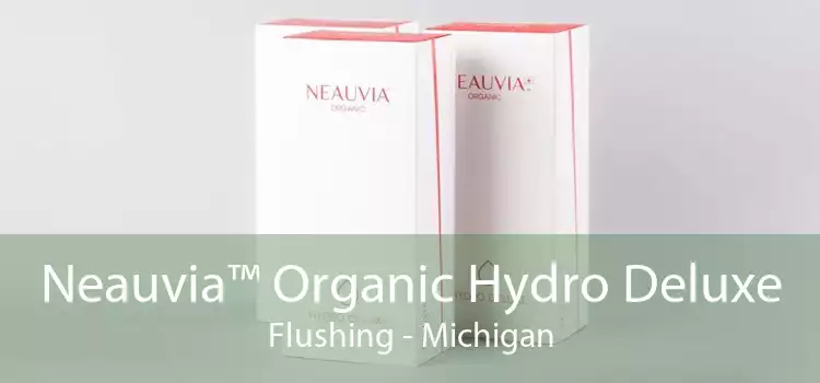 Neauvia™ Organic Hydro Deluxe Flushing - Michigan