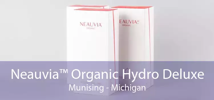 Neauvia™ Organic Hydro Deluxe Munising - Michigan