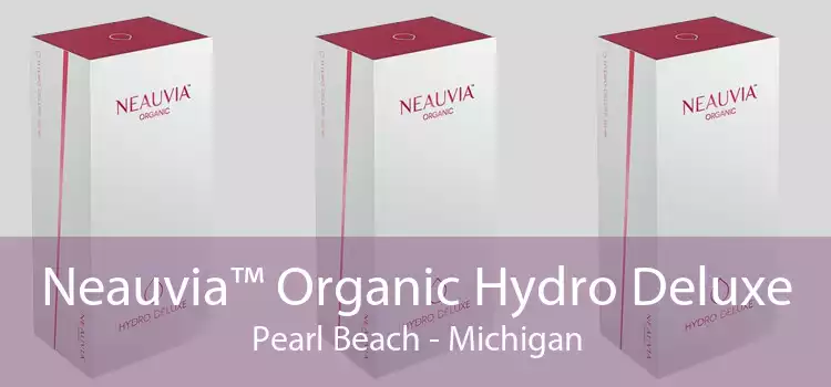 Neauvia™ Organic Hydro Deluxe Pearl Beach - Michigan
