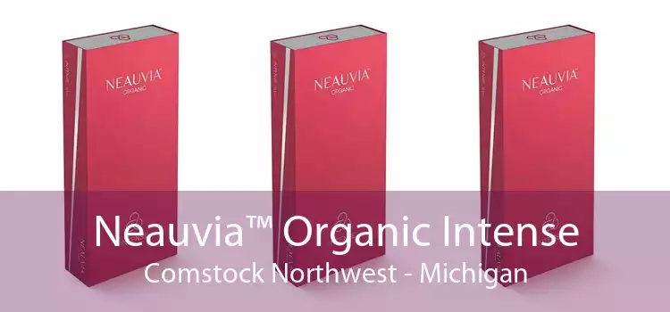 Neauvia™ Organic Intense Comstock Northwest - Michigan