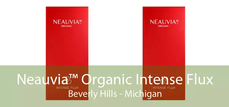 Neauvia™ Organic Intense Flux Beverly Hills - Michigan