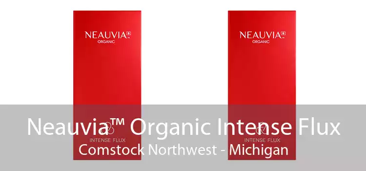 Neauvia™ Organic Intense Flux Comstock Northwest - Michigan