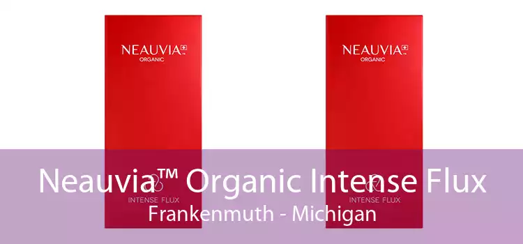 Neauvia™ Organic Intense Flux Frankenmuth - Michigan