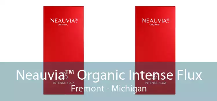 Neauvia™ Organic Intense Flux Fremont - Michigan