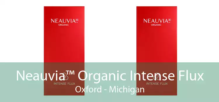 Neauvia™ Organic Intense Flux Oxford - Michigan