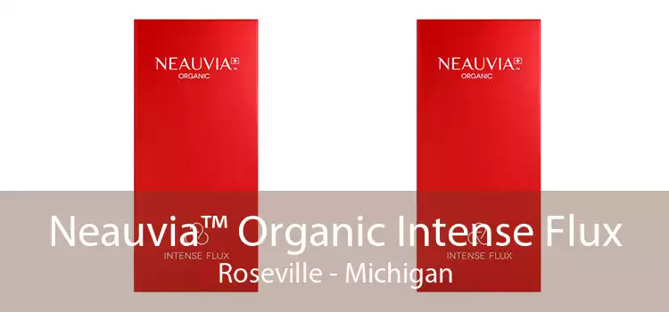 Neauvia™ Organic Intense Flux Roseville - Michigan