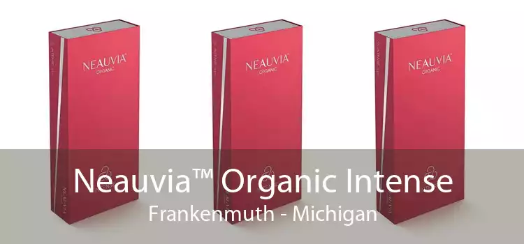 Neauvia™ Organic Intense Frankenmuth - Michigan