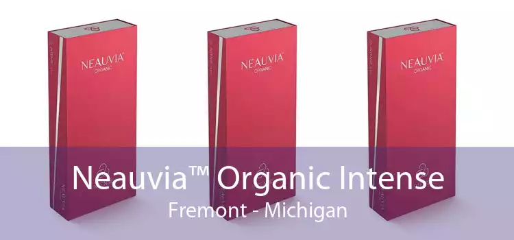 Neauvia™ Organic Intense Fremont - Michigan