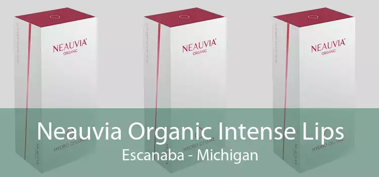 Neauvia Organic Intense Lips Escanaba - Michigan