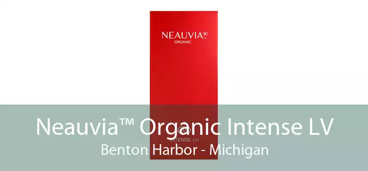 Neauvia™ Organic Intense LV Benton Harbor - Michigan