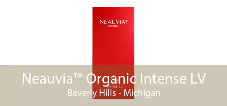Neauvia™ Organic Intense LV Beverly Hills - Michigan